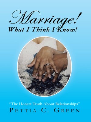 cover image of Marriage! What I Think I Know!